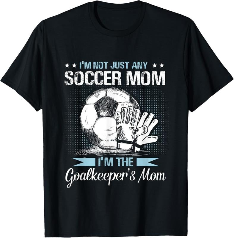 100% Cotton Goalkeeper Mom Shirt Soccer Goalie Mama Mothers Day Women T-Shirt Hoodie, Sweatshirt | HypeCrazeTee.com