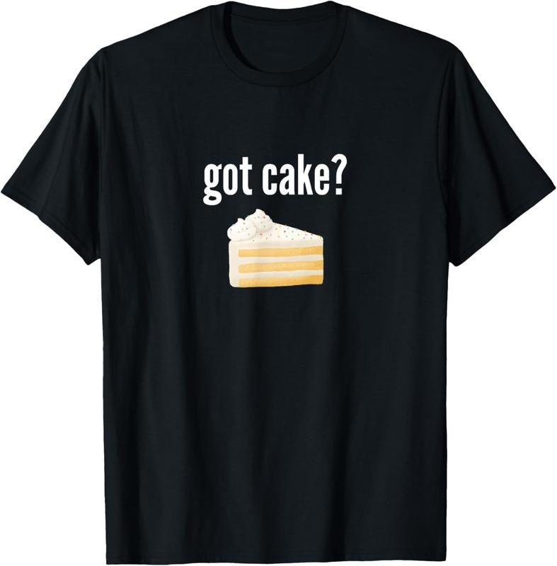 100% Cotton Got Cake Funny Cake Lover Gift Saying Got Cake T-Shirt Hoodie, Sweatshirt | HypeCrazeTee.com