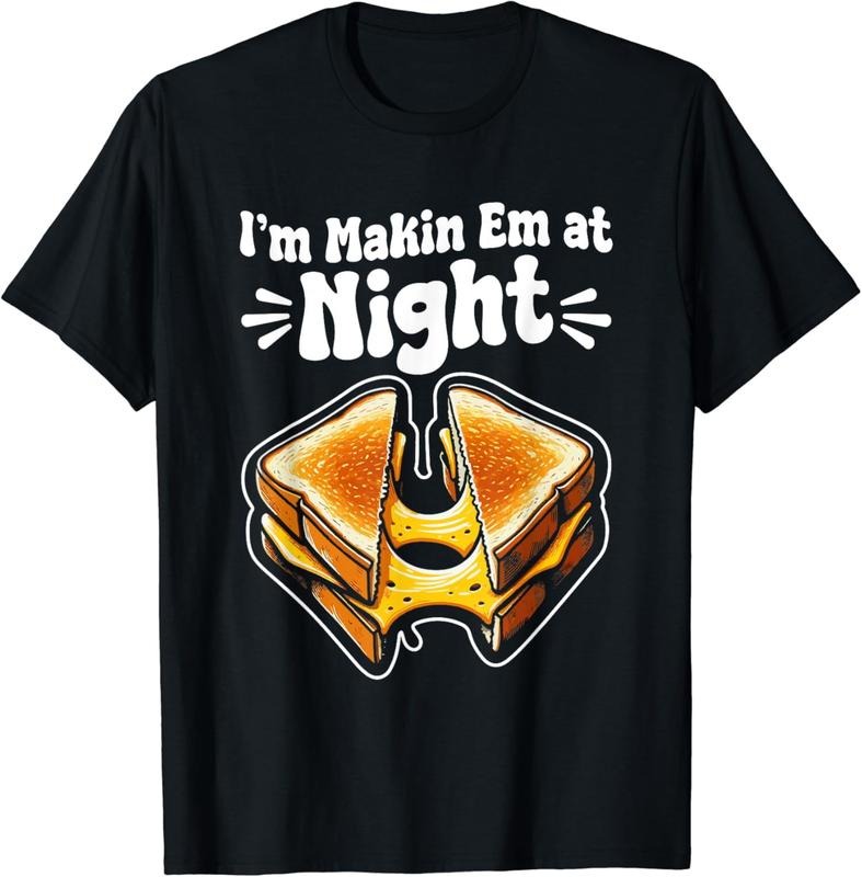 [100% Cotton]Grilled Cheese Sandwich I&reg;m Makin Em at Night T-Shirt Hoodie, Sweatshirt | HypeCrazeTee.com
