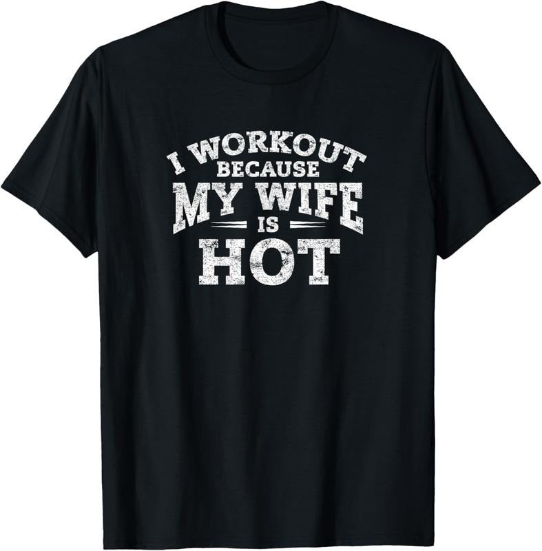 100% Cotton Gym Workout Gifts - I Workout Because My Wife Is Hot T-Shirt Hoodie, Sweatshirt | HypeCrazeTee.com