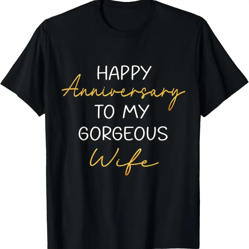 100% Cotton Happy Anniversary To My Gorgeous Wife Couples Idea T-Shirt Hoodie, Sweatshirt | HypeCrazeTee.com