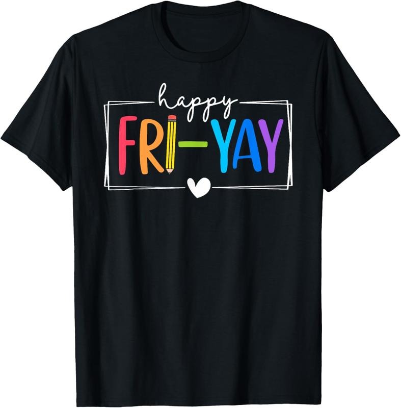 100% Cotton Happy Fri-Yay Funny Fri Yay Teacher Student Friday Weekend T-Shirt Hoodie, Sweatshirt | HypeCrazeTee.com