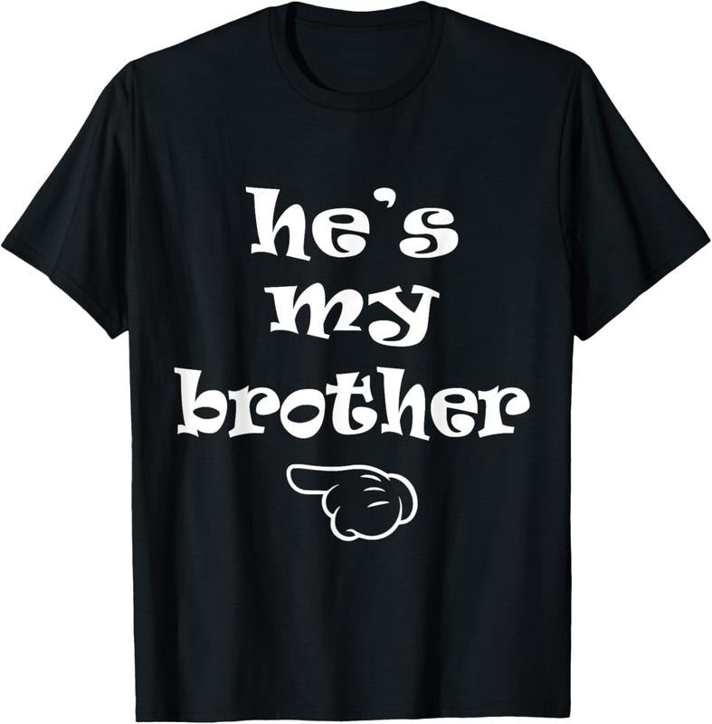 100% Cotton He's my Brother Funny Matching Costume for Sister T-Shirt Hoodie, Sweatshirt | HypeCrazeTee.com