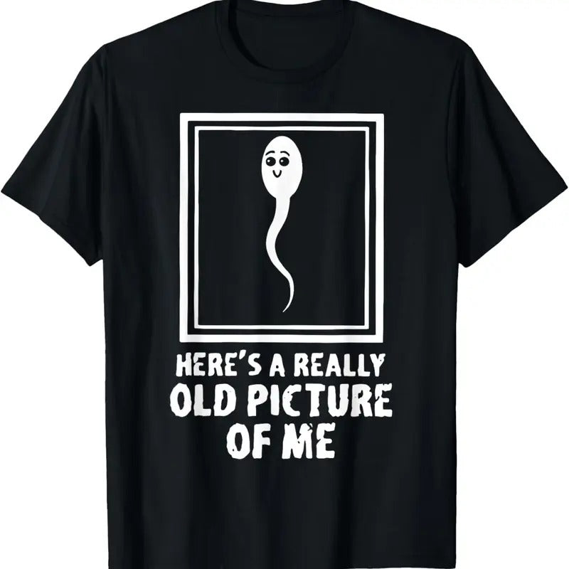 100% Cotton Here's A Really Old Picture Of Me Funny Fun Sperm Birthday T-Shirt Hoodie, Sweatshirt | HypeCrazeTee.com