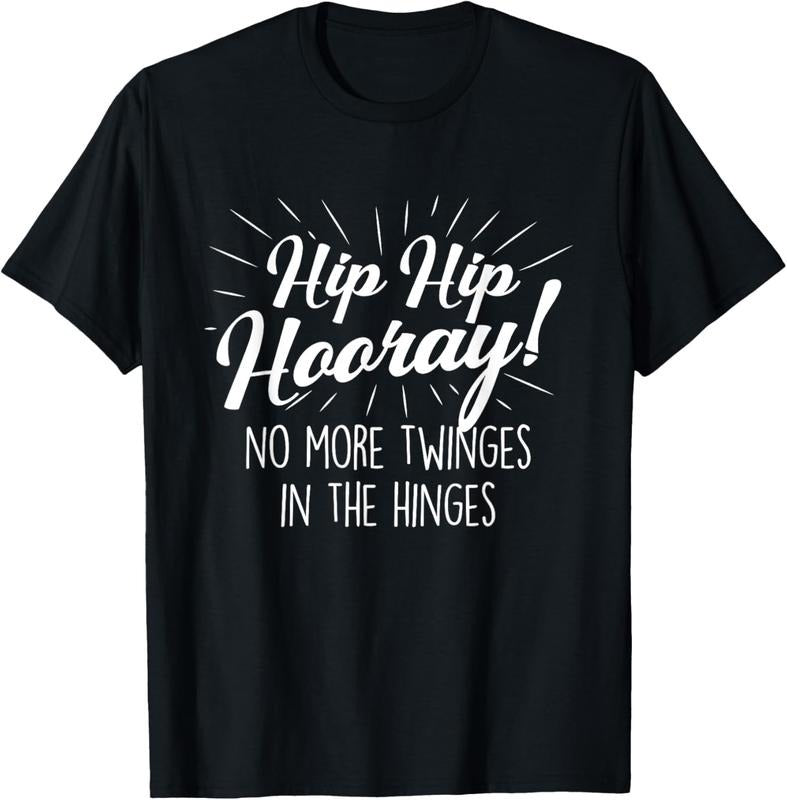 100% Cotton Hip Hip Hooray - Get Well Hip Replacement Surgery Recovery T-Shirt Hoodie, Sweatshirt | HypeCrazeTee.com