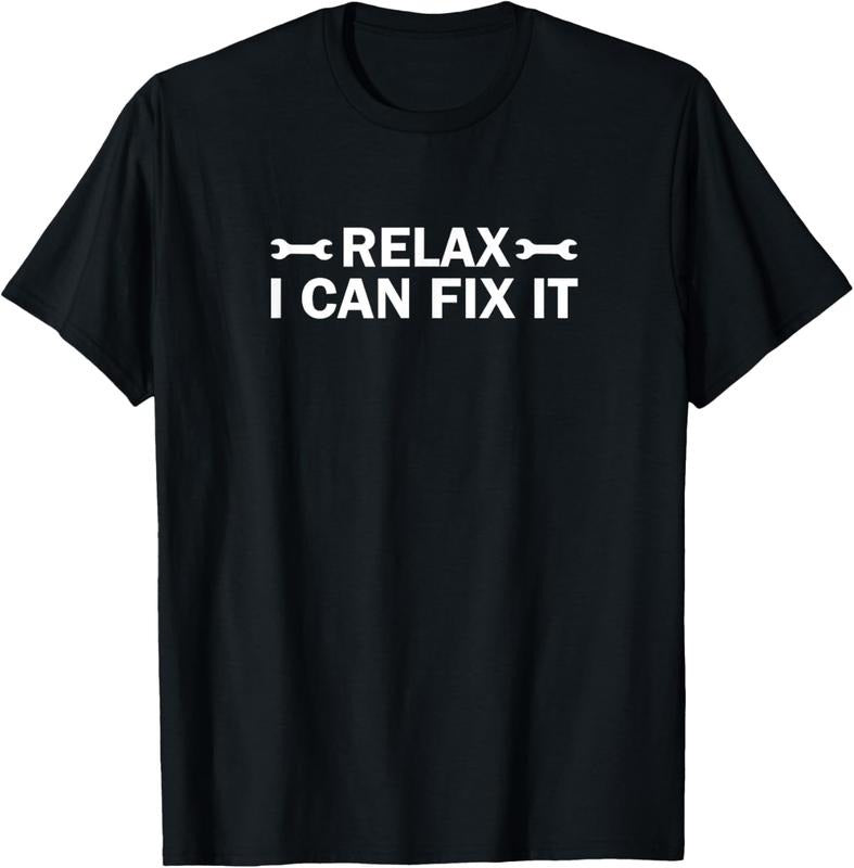 100% Cotton Humor Relax I Can Fix It Funny Mechanic Handyman T-shirt T-Shirt Hoodie, Sweatshirt | HypeCrazeTee.com