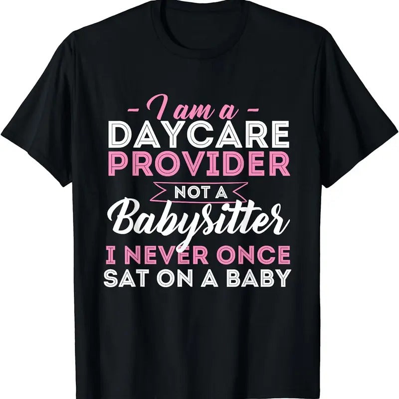 [100% Cotton]I Am A Daycare Provider Not A Babysitter Nanny Pre-K Teacher T-Shirt Hoodie, Sweatshirt | HypeCrazeTee.com