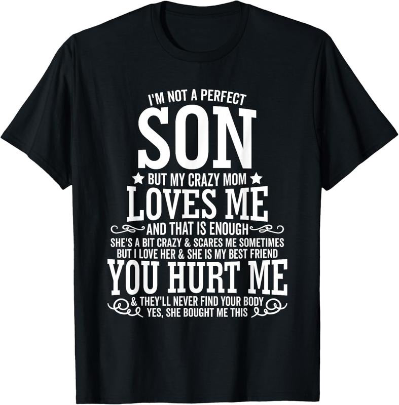 100% Cotton I Am Not a Perfect Son But My Crazy Mom Loves Me Funny T-Shirt Hoodie, Sweatshirt | HypeCrazeTee.com