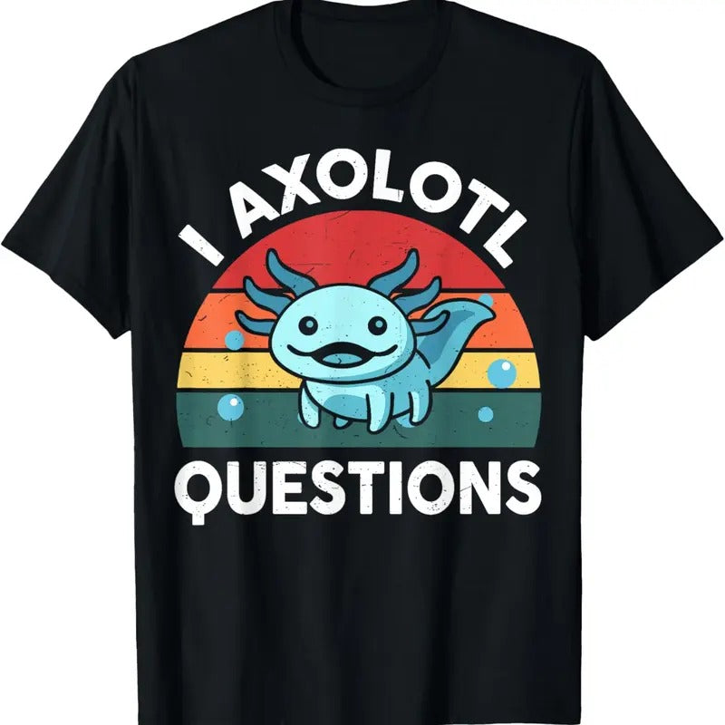100% Cotton I Axolotl Questions Cute Axolotl T-Shirt Hoodie, Sweatshirt | HypeCrazeTee.com