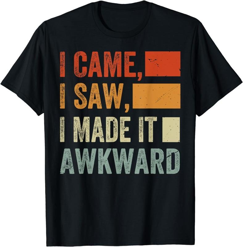 [100% Cotton]I Came, I Saw, I Made It Awkward Breathable casual T-shirt Hoodie, Sweatshirt | HypeCrazeTee.com