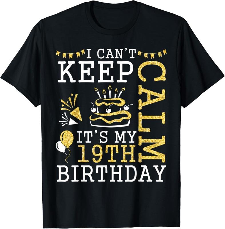 100% Cotton I Can't Keep Calm It's My 19th Birthday Happy 19 Years Old T-Shirt Hoodie, Sweatshirt | HypeCrazeTee.com
