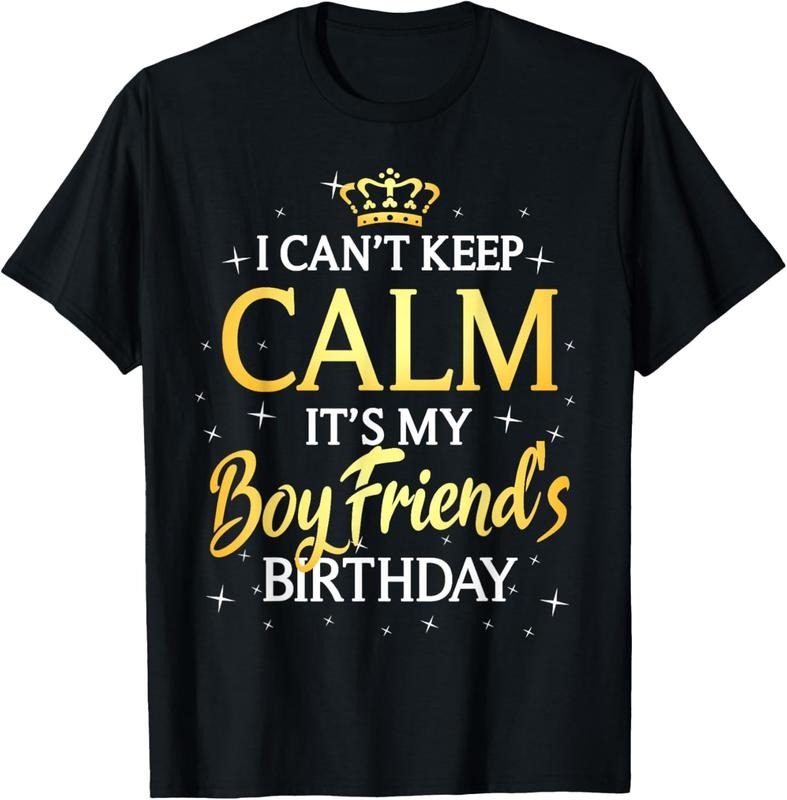 100% Cotton I Can't Keep Calm It's My Boyfriend Birthday Gift Bday Party T-Shirt Hoodie, Sweatshirt | HypeCrazeTee.com