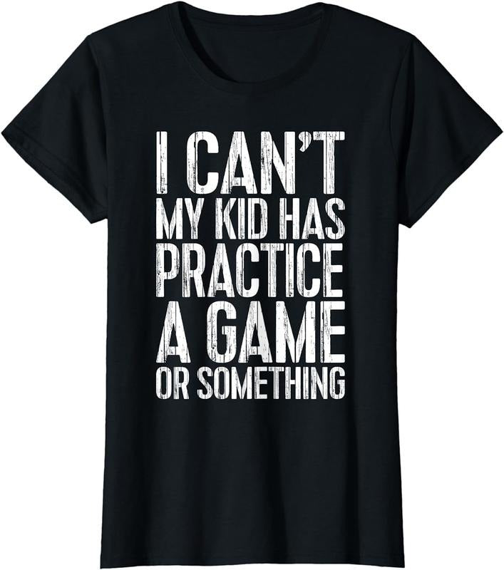 [100% Cotton]I Can'T My Kid Has Practice Game Something T-Shirts, Hoodie, Sweatshirt