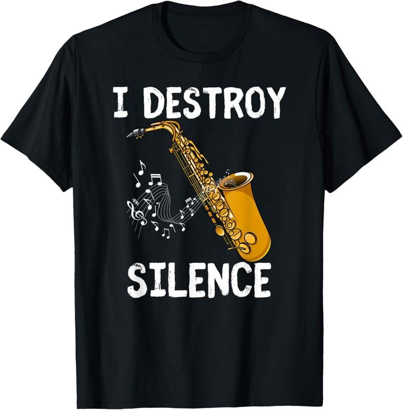 100% Cotton I Destroy Silence Saxophone The Sax Funny Saxophonist Gift T-Shirt Hoodie, Sweatshirt | HypeCrazeTee.com