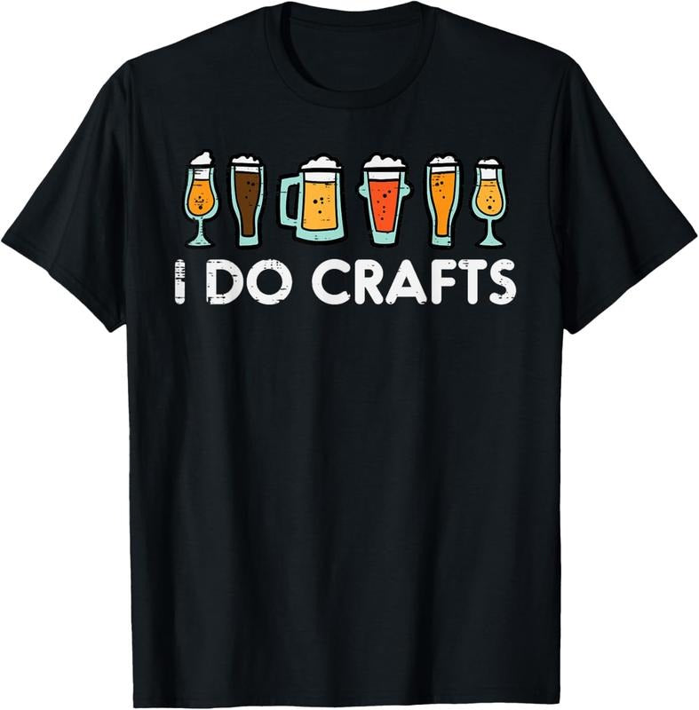 100% Cotton I Do Crafts Beer Funny Oktoberfest Homebrew Men Women Dad T-Shirt Hoodie, Sweatshirt | HypeCrazeTee.com