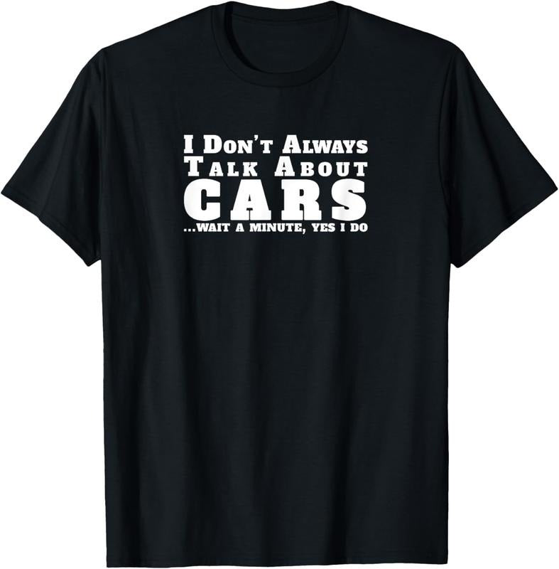 100% Cotton I Don't Always Talk About Cars - Funny Car T-Shirt Hoodie, Sweatshirt | HypeCrazeTee.com