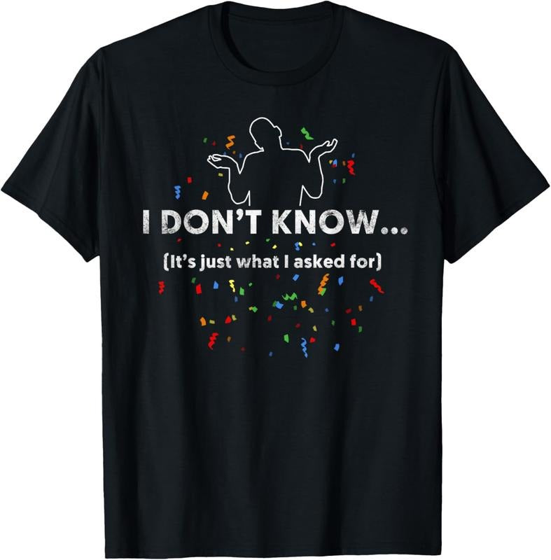 100% Cotton I Don't Know T-Shirt, Funny Gag Gift T-Shirt Hoodie, Sweatshirt | HypeCrazeTee.com