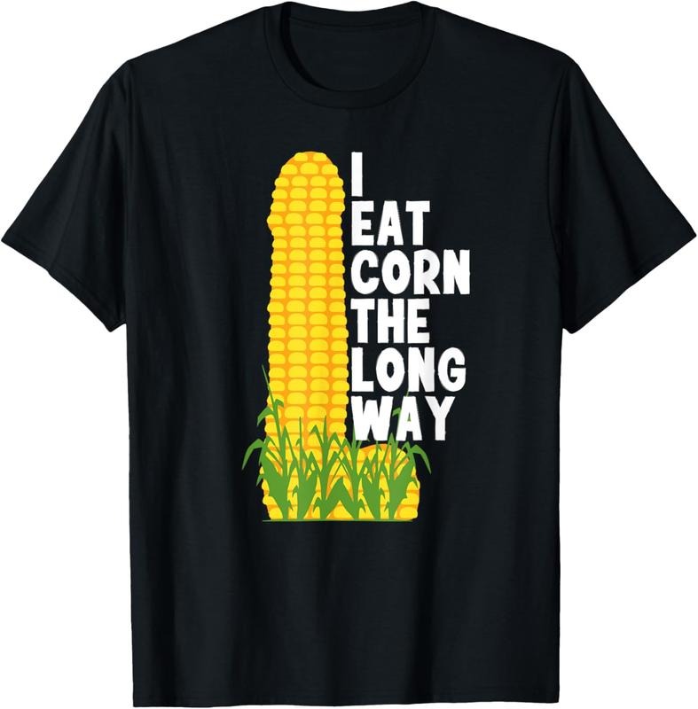100% Cotton I Eat Corn The Long Way Funny T-Shirt Hoodie, Sweatshirt | HypeCrazeTee.com
