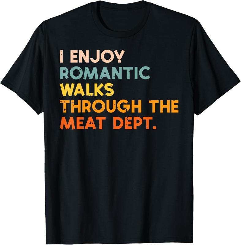 100% Cotton I Enjoy Romantic Walks Meat Dept Funny Bbq Barbecue Grill T-Shirts, Hoodie, Sweatshirt