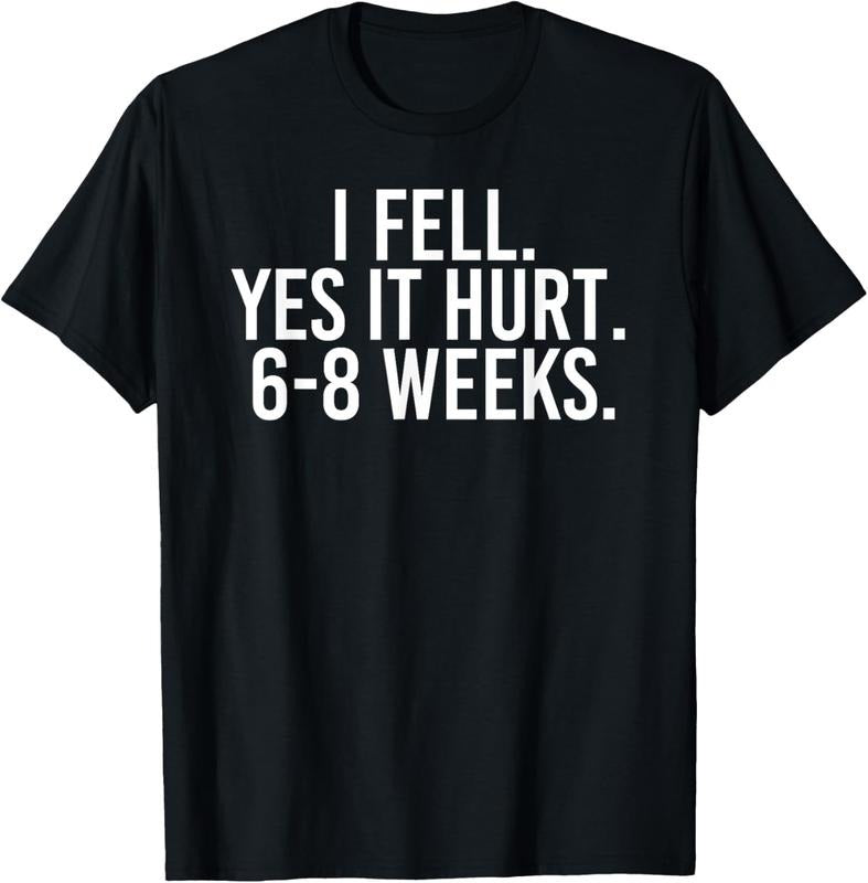100% Cotton I FELL YES IT HURT 6-8 WEEKS Funny Broken Bone Arm Gift Idea T-Shirt Hoodie, Sweatshirt | HypeCrazeTee.com