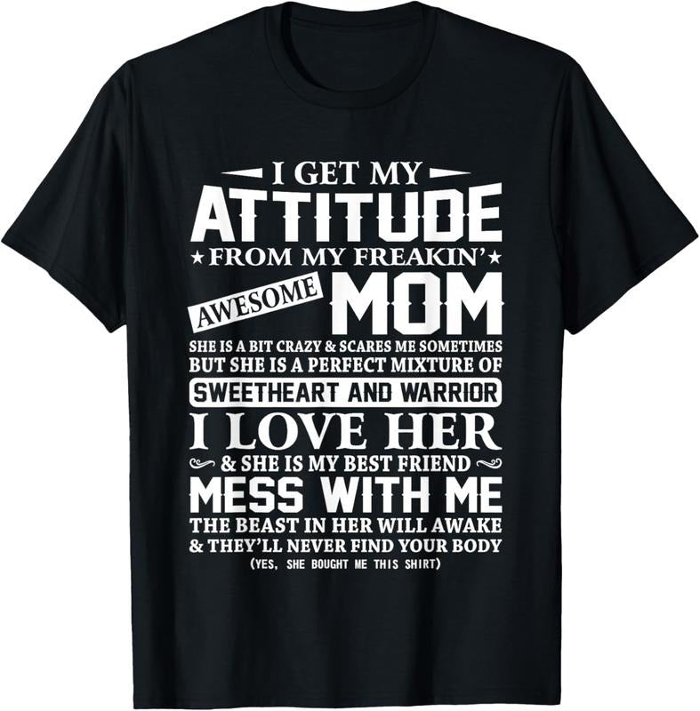 100% Cotton I Get My Attitude From My Freaking Awesome Mom Shirt Gift T-Shirt Hoodie, Sweatshirt | HypeCrazeTee.com