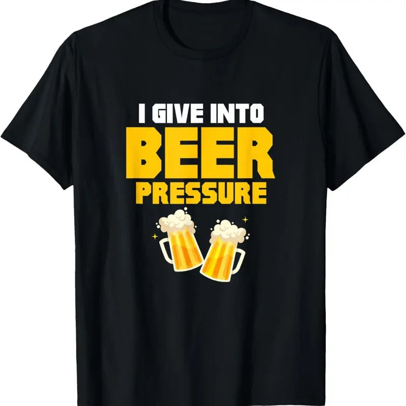 100% Cotton I Give Into Beer Pressure Funny Beer Drinking Party T-Shirt Hoodie, Sweatshirt | HypeCrazeTee.com