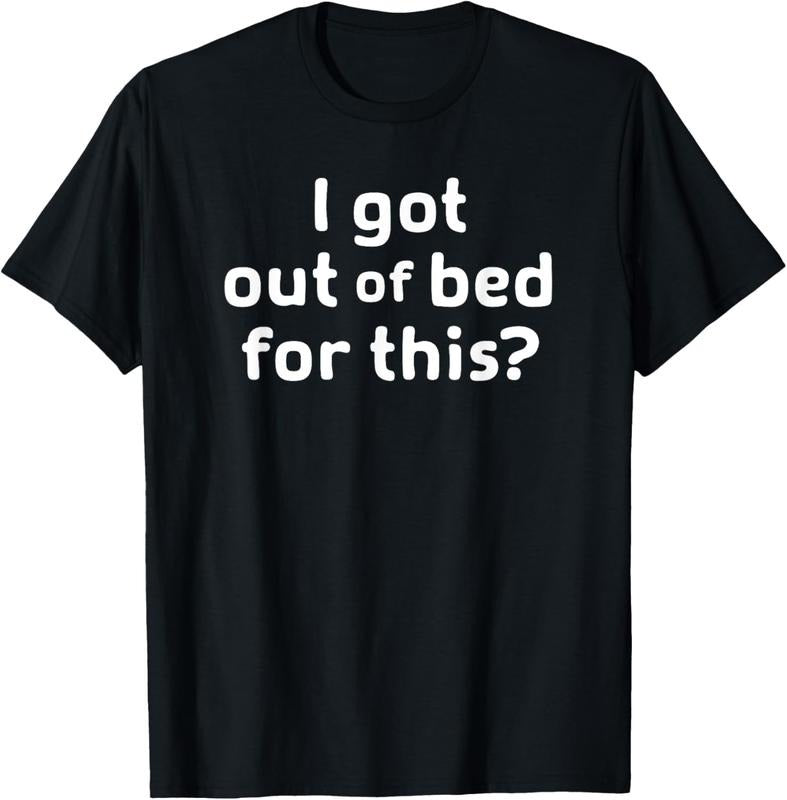 100% Cotton I Got Out Of Bed For This, Funny, Joke, Sarcastic, Family T-Shirt Hoodie, Sweatshirt | HypeCrazeTee.com