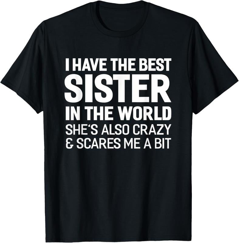 100% Cotton I Have The Best Sister In The World T-shirt T-Shirt Hoodie, Sweatshirt | HypeCrazeTee.com