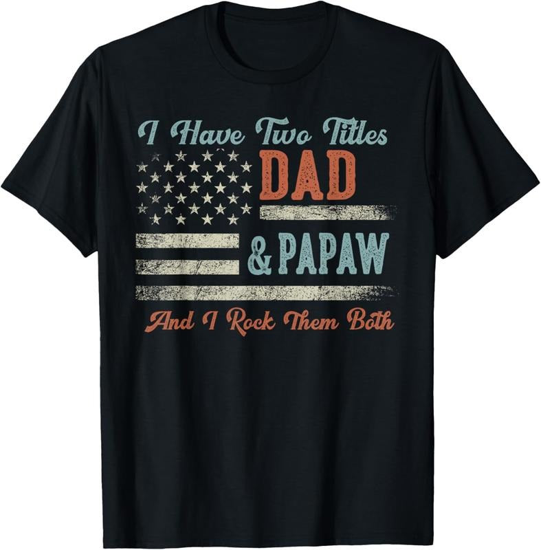 100% Cotton I Have Two Titles Dad & Papaw I Rock Them Both - Papaw T-Shirt Hoodie, Sweatshirt | HypeCrazeTee.com