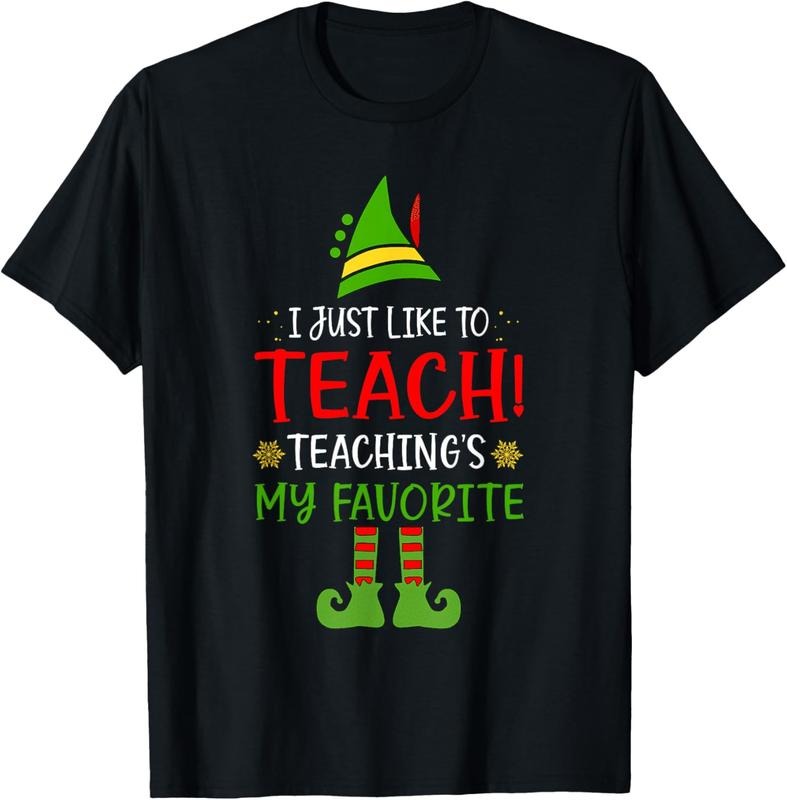 100% Cotton I Just Like to Teach Teachings My Favorite Elf Teacher Xmas T-Shirt Hoodie, Sweatshirt | HypeCrazeTee.com