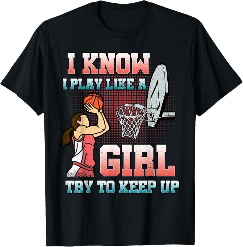100% Cotton I Know I Play Like A Girl Basketball Player Women s T-Shirt Hoodie, Sweatshirt | HypeCrazeTee.com