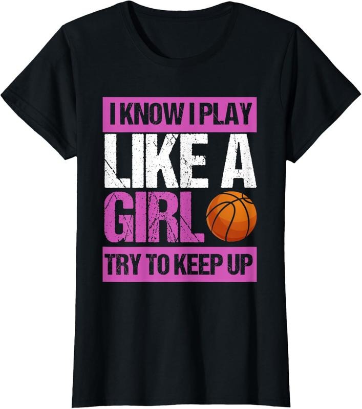 100% Cotton I Know I Play Like A Girl Try To Keep Up - Basketball T-Shirt Hoodie, Sweatshirt | HypeCrazeTee.com