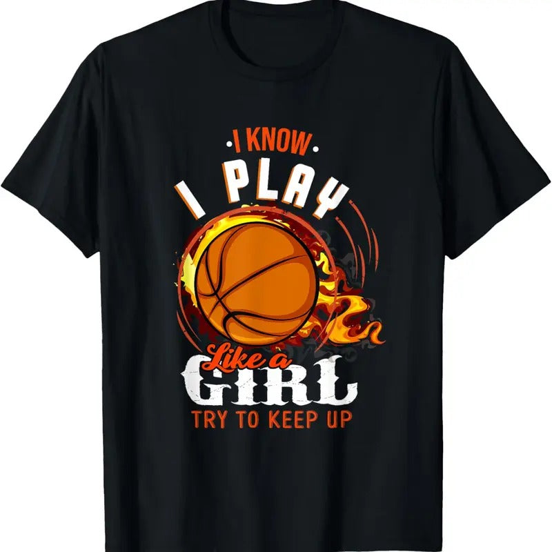 100% Cotton I Know, I Play Like A Girl Sports Basketball Girl T-Shirt Hoodie, Sweatshirt | HypeCrazeTee.com