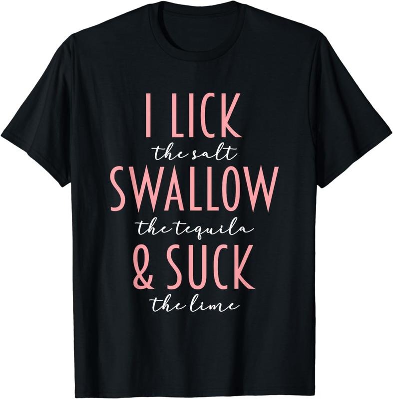 [100% Cotton]I Lick Salt Swallow Tequila Suck Lime Funny Mexican Drinking T-Shirts, Hoodie, Sweatshirt