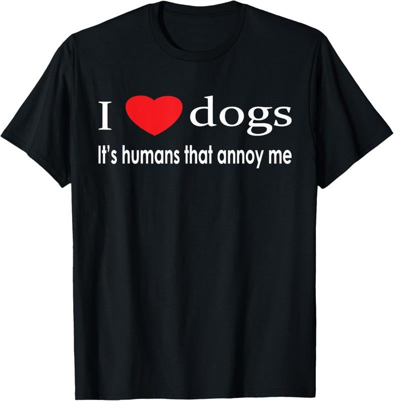 100% Cotton I Love Dogs It's Humans That Annoy Me Dog Lover T-Shirt T-Shirt Hoodie, Sweatshirt | HypeCrazeTee.com