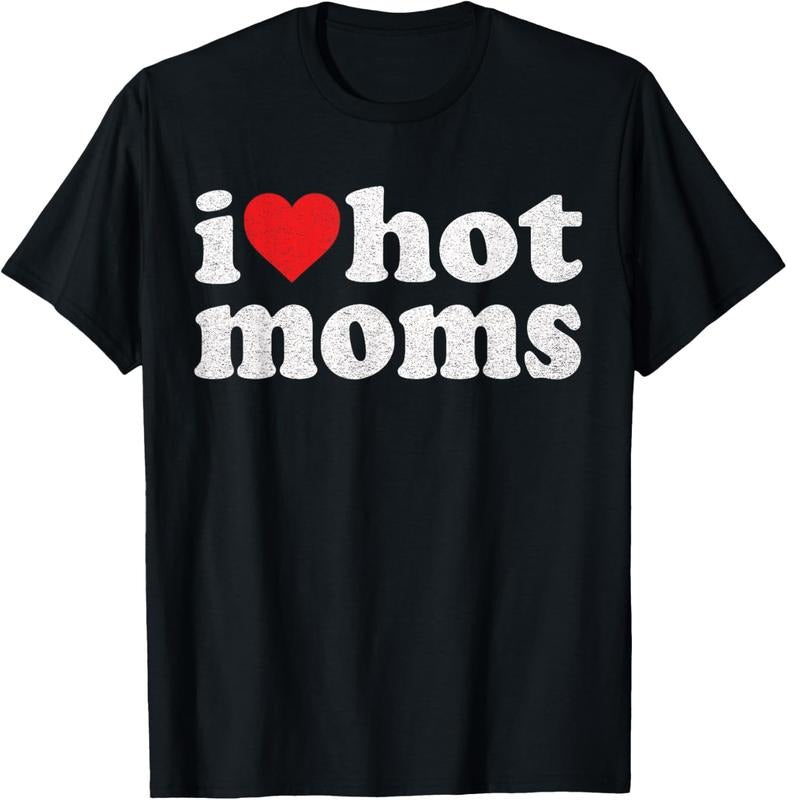 100% Cotton I Love Hot Moms I Heart Hot Moms Distressed Retro Vintage T-Shirt Hoodie, Sweatshirt | HypeCrazeTee.com