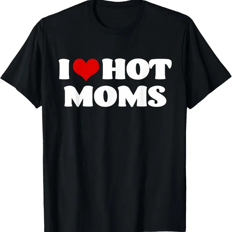 100% Cotton I Love Hot Moms Tshirt Red Heart Hot Mother Tee Shirts T-Shirt Hoodie, Sweatshirt | HypeCrazeTee.com