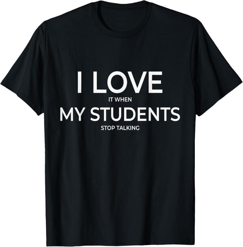 100% Cotton I Love It When My Students Stop Talking Highschool Teacher T-Shirt Hoodie, Sweatshirt | HypeCrazeTee.com