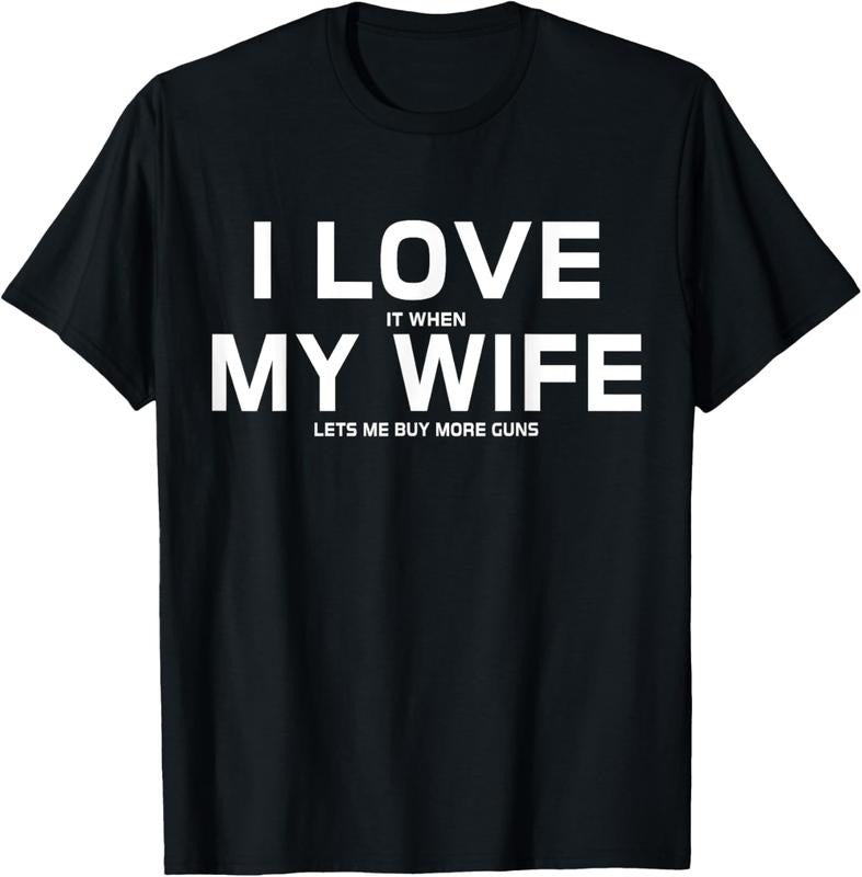 100% Cotton I Love It When My Wife Lets Me Buy More Guns,Short Sleeve T-Shirt Gift Hoodie, Sweatshirt | HypeCrazeTee.com