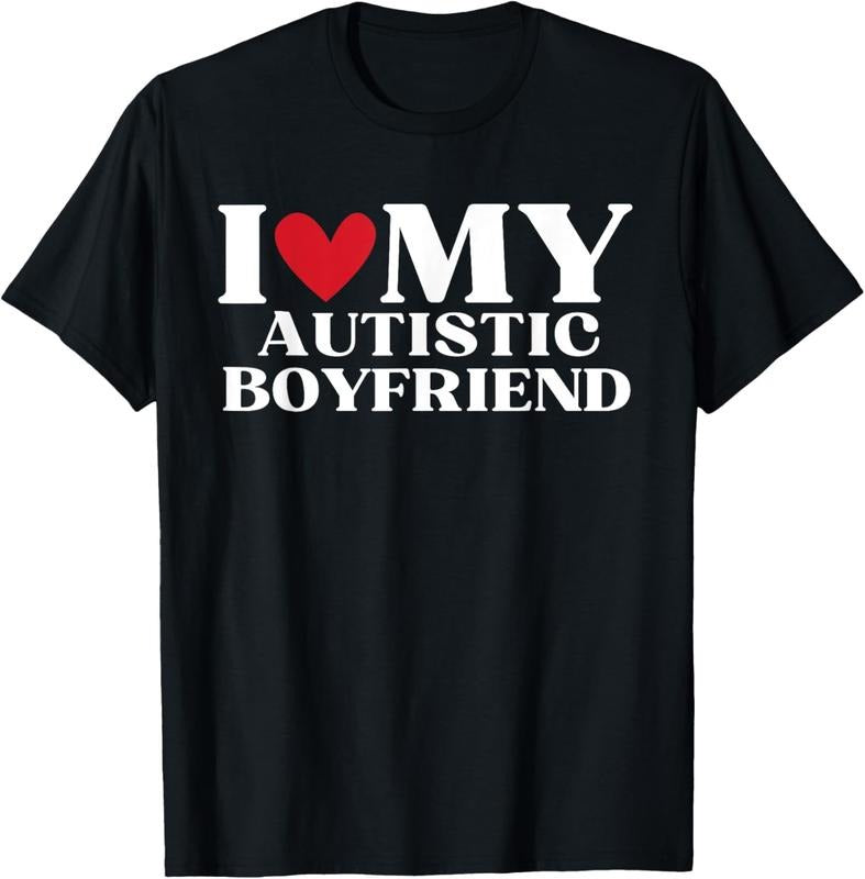 100% Cotton I Love My Autistic Boyfriend Funny Birthday Anniversary T-Shirt Hoodie, Sweatshirt | HypeCrazeTee.com