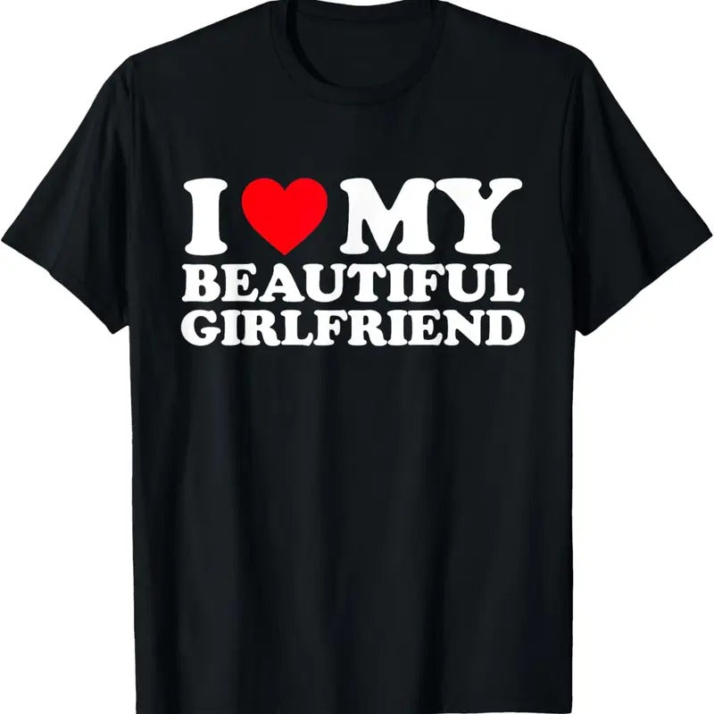 100% Cotton I Love My Beautiful Girlfriend Shirt I Heart My Beautiful GF T-Shirt Hoodie, Sweatshirt | HypeCrazeTee.com