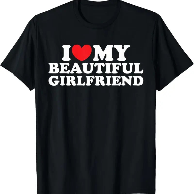100% Cotton I Love My Beautiful Girlfriend Shirt I Love My Girlfriend T-Shirt Hoodie, Sweatshirt | HypeCrazeTee.com