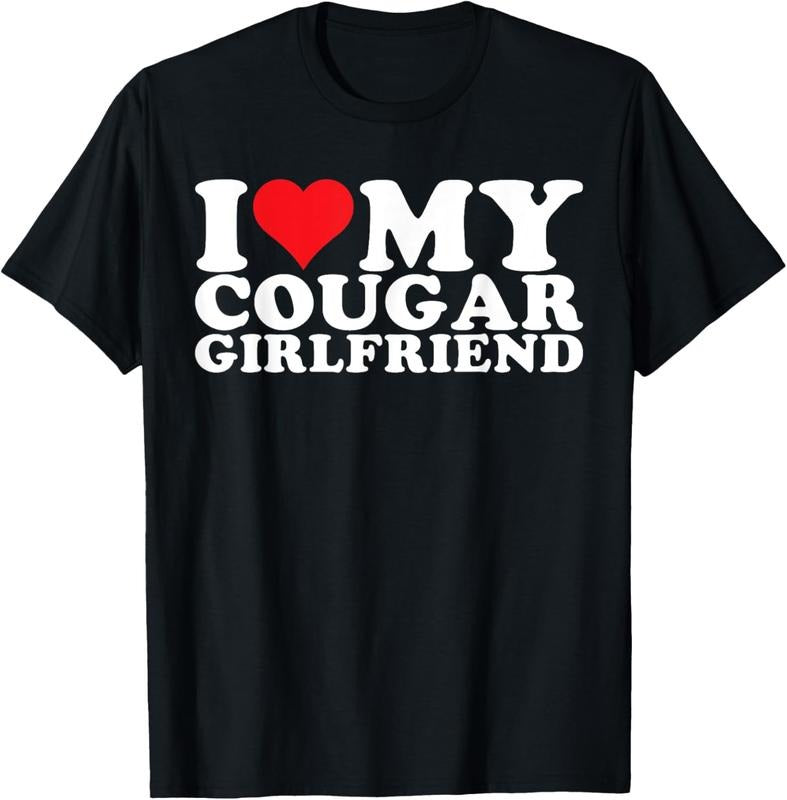 100% Cotton I Love My Cougar Girlfriend I Heart My Cougar Girlfriend GF T-Shirt Hoodie, Sweatshirt | HypeCrazeTee.com
