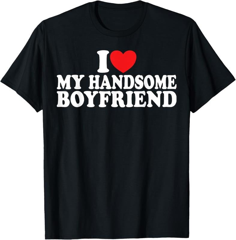 100% Cotton I Love My Handsome Boyfriend I Heart My Handsome Boyfriend T-Shirt Hoodie, Sweatshirt | HypeCrazeTee.com
