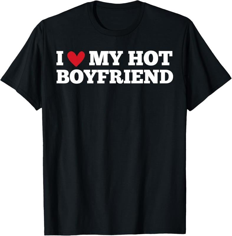 100% Cotton I Love My Hot Boyfriend Funny Birthday Anniversary T-Shirt Hoodie, Sweatshirt | HypeCrazeTee.com