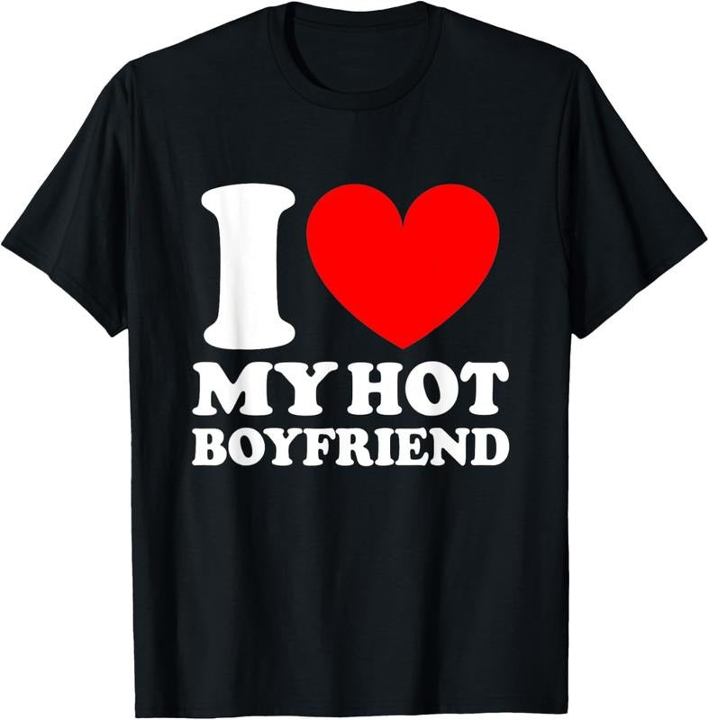 100% Cotton I Love My Hot Boyfriend Shirt T-Shirt Hoodie, Sweatshirt | HypeCrazeTee.com