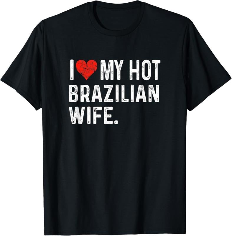 100% Cotton I Love My Hot Brazilian Wife - Distressed Heart - Brazil T-Shirt Hoodie, Sweatshirt | HypeCrazeTee.com