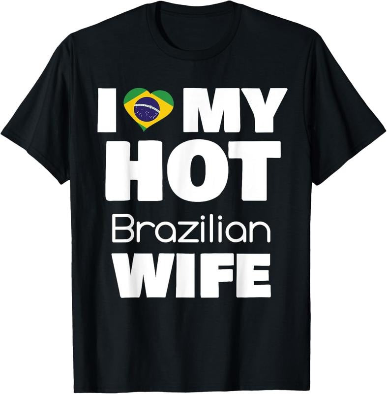 100% Cotton I Love My Hot Brazilian Wife Married To Hot Brasil Girl T-Shirt Hoodie, Sweatshirt | HypeCrazeTee.com