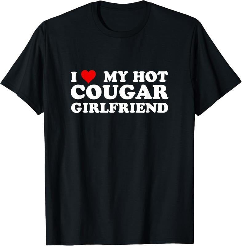 100% Cotton I Love My Hot Cougar Girlfriend Funny Saying Girlfriend T-Shirt Hoodie, Sweatshirt | HypeCrazeTee.com