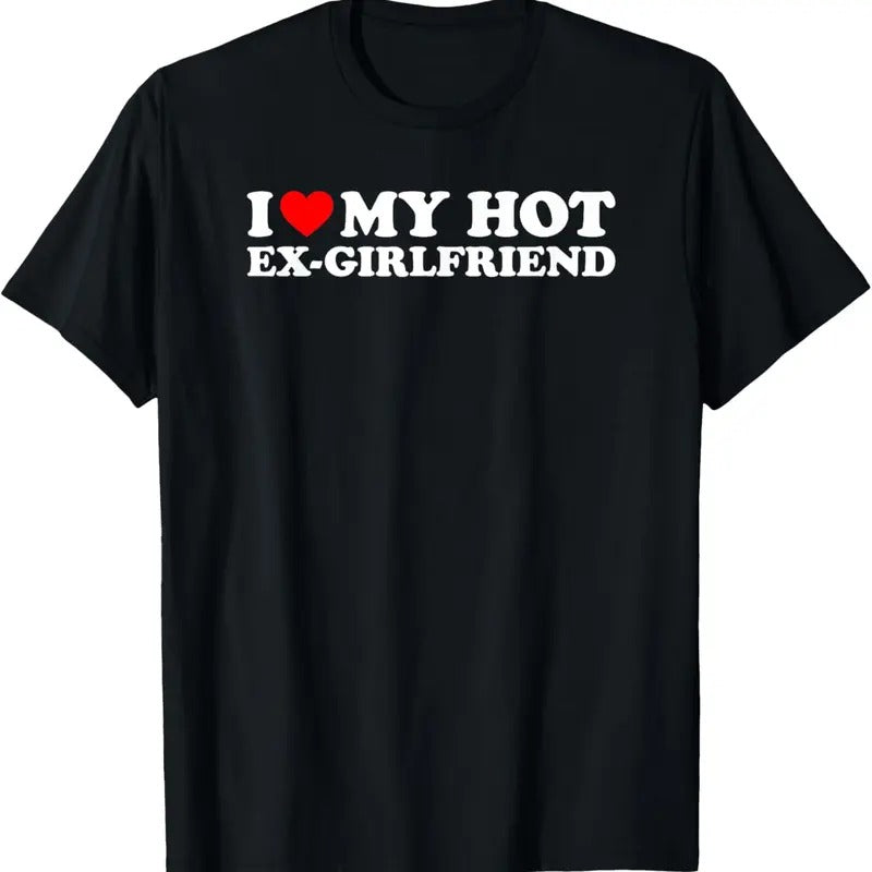 100% Cotton I Love My Hot Ex-Girlfriend T-Shirt Hoodie, Sweatshirt | HypeCrazeTee.com
